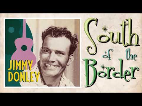 Jimmy Donley - South Of The Border