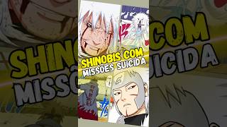 SHINOBIS QUE FORAM PARA MISSÕES SEM VOLTA
