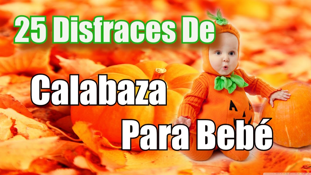 25 Nuevos Disfraces De Calabaza Para Bebe