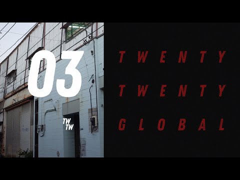 Twenty Twenty Global - Episode Three