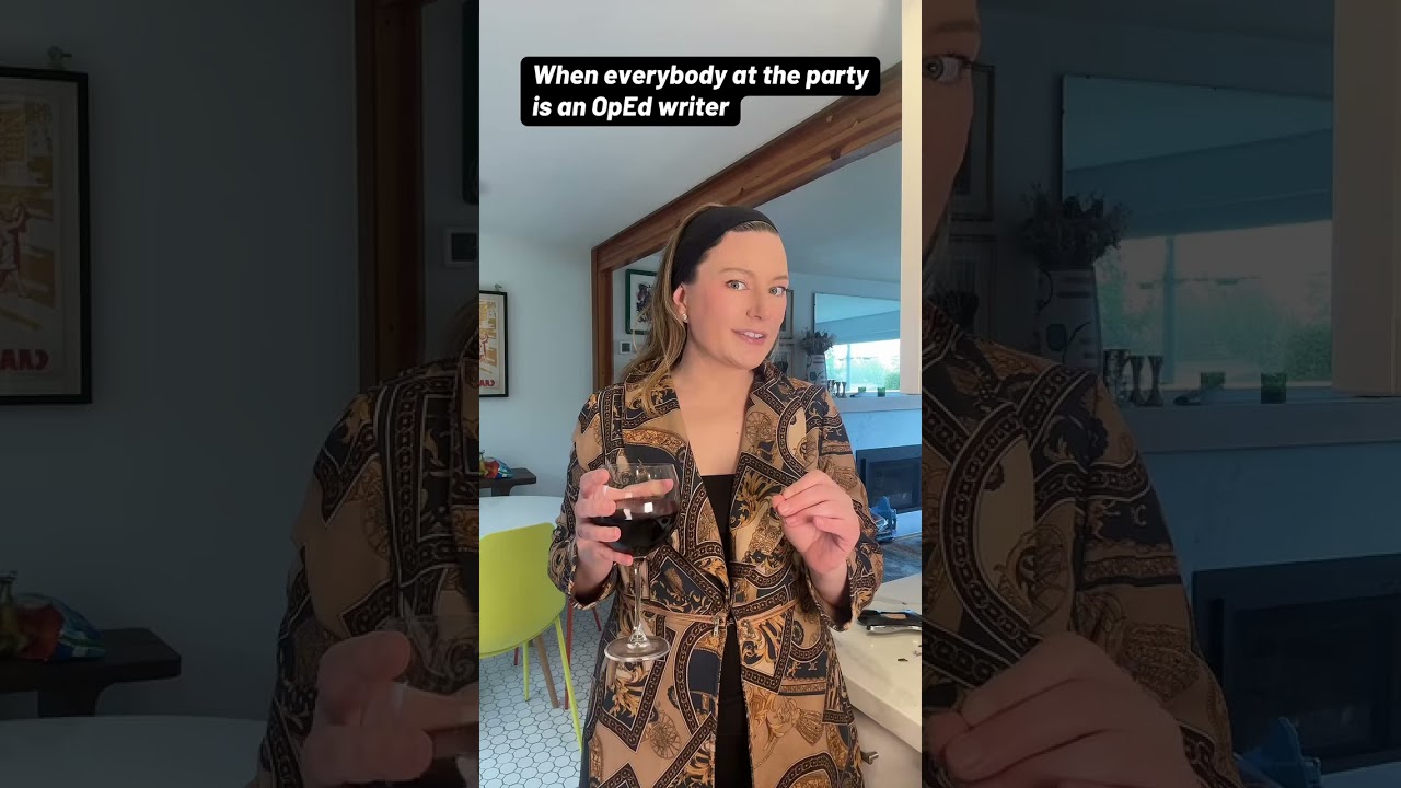 WHEN EVERYONE AT THE PARTY IS AN OP-ED WRITER