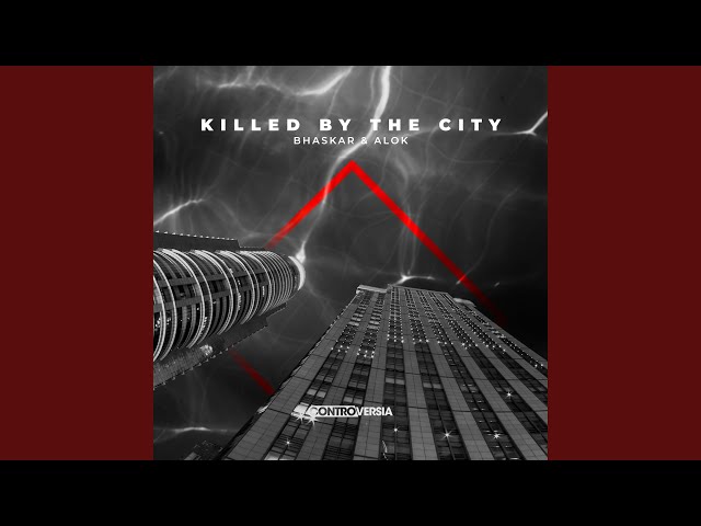 Música Killed by the City - Bhaskar (Com Alok) (2019) 