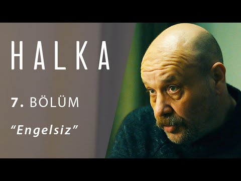 Halka 7. Bölüm - Engelsiz