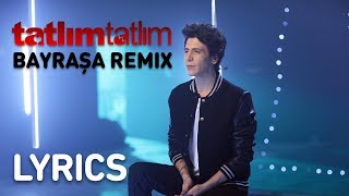 Ersay Üner - Tatlım Tatlım | Bayraşa Remix (Lyrics - Şarkı Sözleri)
