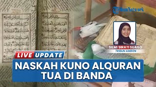 Naskah Kuno Alquran Tua di Banda Berusia Ratusan Tahun, Disperpus Upayakan Pelestariannya