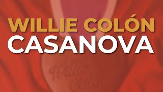 Willie Colón - Casanova (Audio Oficial)