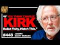 Kirk BULLET Death Investigator BREAKS SILENCE On Charlie Kirk Joseph Scott Morgan 448