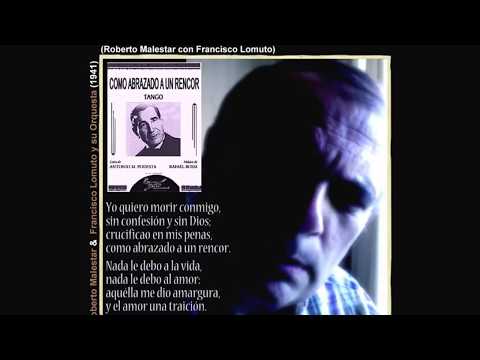COMO ABRAZADO A UN RENCOR - tango - Roberto Malestar  & Francisco Lomuto / de Rafael Rossi
