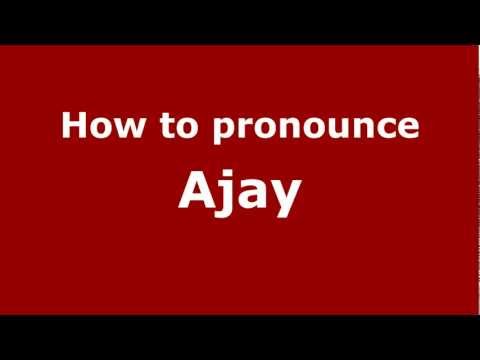How to pronounce Ajay