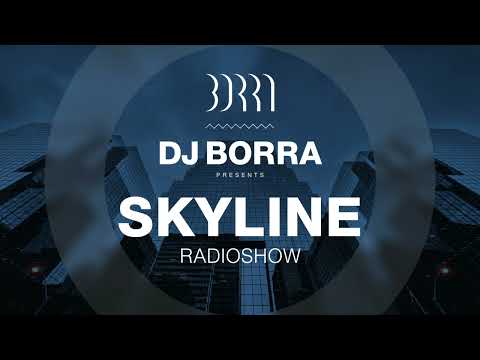 Skyline Radio Show w/DJ Borra [March 04, 2024]