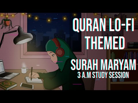 3 A.M Study Session 📚 - Relaxing Quran recitation [Lofi theme]