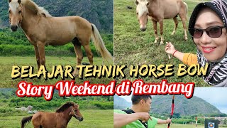 Download lagu Belajar Tehnik Horse Bow Weekend Story di Rembang... mp3
