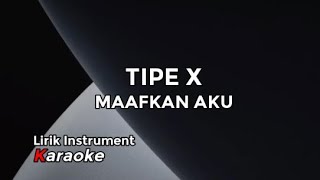 Download lagu Tipe X - Maafkan Aku || Lirik Instrument Karaoke mp3 Download lagu Tipe X - Maafkan Aku || Lirik Instrument Karaoke mp3