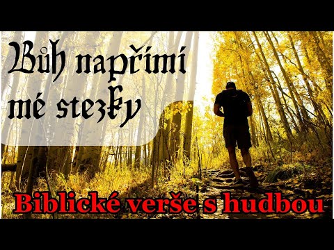 Bůh napřímí mé stezky • Boží slovo (čtené, text, hudba)