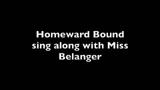 Homeward Bound sing along with Miss Belanger