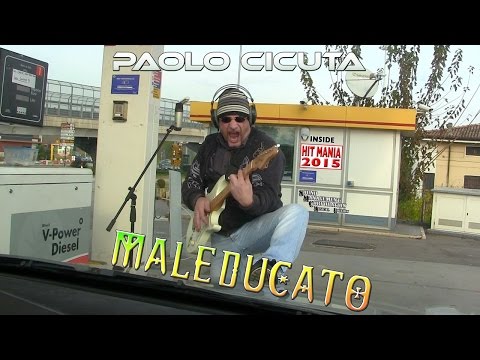 Paolo Cicuta - Maleducato (HIT MANIA 2015)
