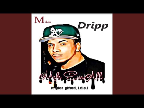 Dripp (feat. Tyler Gifted & I.D.O.L)