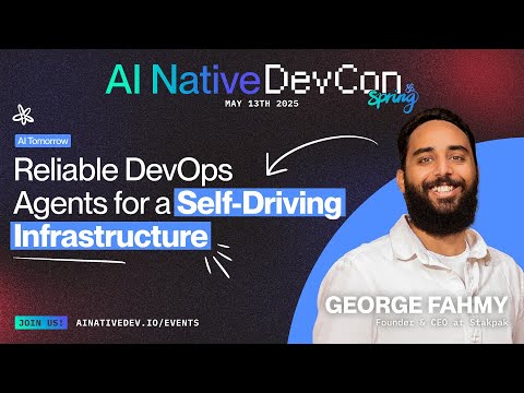 Reliable DevOps Agents for a Self Driving Infrastructure with George Fahmy