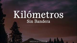 Sin Bandera - Kilómetros (Letra)