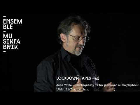 Lockdown Tapes #62 – Julia Wolfe – East Broadway