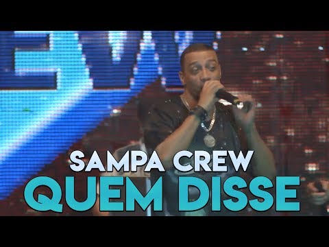 SAMPA CREW - QUEM DISSE (DVD 30 ANOS - UMA NOITE PARA SEMPRE)