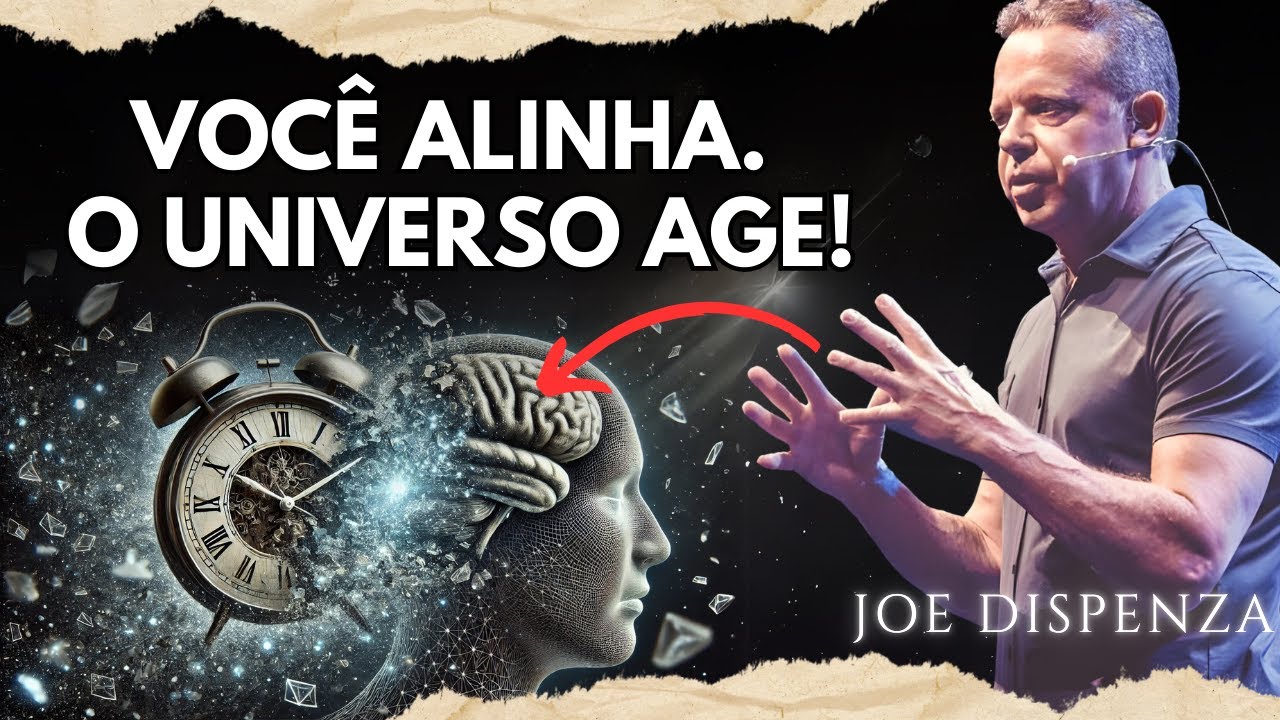 How to Align Your Mind and Make the Universe Respond – Joe Dispenza