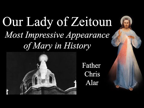 Our Lady of Zeitoun: Greatest Appearance in History - Explaining the Faith with Fr. Chris Alar
