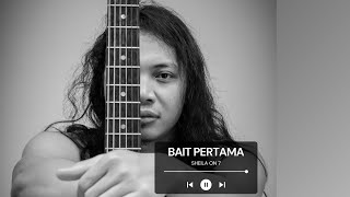 Download lagu FELIX IRWAN | SHEILA ON 7 - BAIT PERTAMA mp3