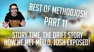 Best of Methodjosh - Part 11 - Story time, the drift story, how he met mello, Josh exposed!