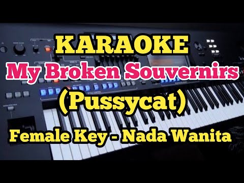 My broken souvernirs||Pussycat -  Karaoke Female/Wanita