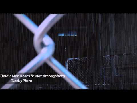 GoldieLionheart & idontknowjeffery - Looky Here