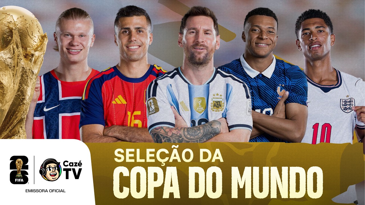 A SELEÇÃO DOS PROTAGONISTAS! VEJA A SELEÇÃO IDEAL DA COPA DO MUNDO FIFA™ 2026