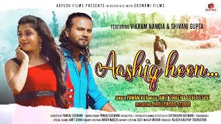 Nagpuri Romantic Song || Aashiq Hoon || Singer Pawan Roy || Vikram Nangia & Shivani Gupta