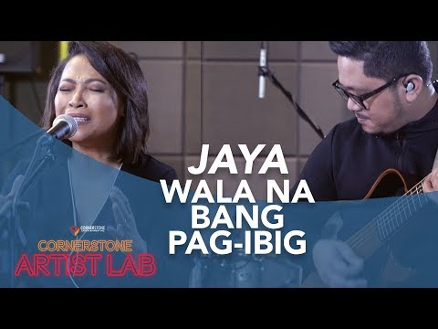 [ARTIST LAB] WALA NA BANG PAG-IBIG - JAYA