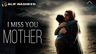 Download lagu I MISS YOU MOTHER - Beautiful Nasheed mp3 Download lagu I MISS YOU MOTHER - Beautiful Nasheed mp3