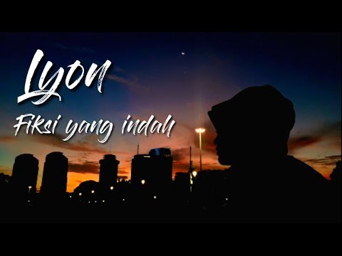 LYON feat. DANILLA - FIKSI YANG INDAH ( Lirik Video )