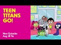 Cartoon Network Teen Titans Go New Episodes Promo August September 2025