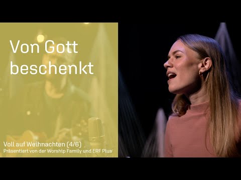 Von Gott beschenkt: Voll auf Weihnachten (4/6) | Daniela May | mal angenommen | Worship Family