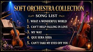 Download lagu MY WAY, QUE SERA SERA, CAN’T HELP FALLING IN LOVE | 20 MINUTES SOFT ORCHESTRA mp3