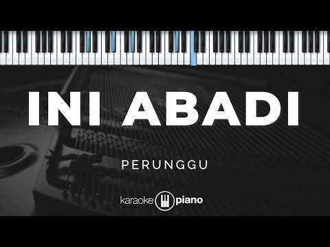 Ini Abadi - Perunggu | KARAOKE PIANO