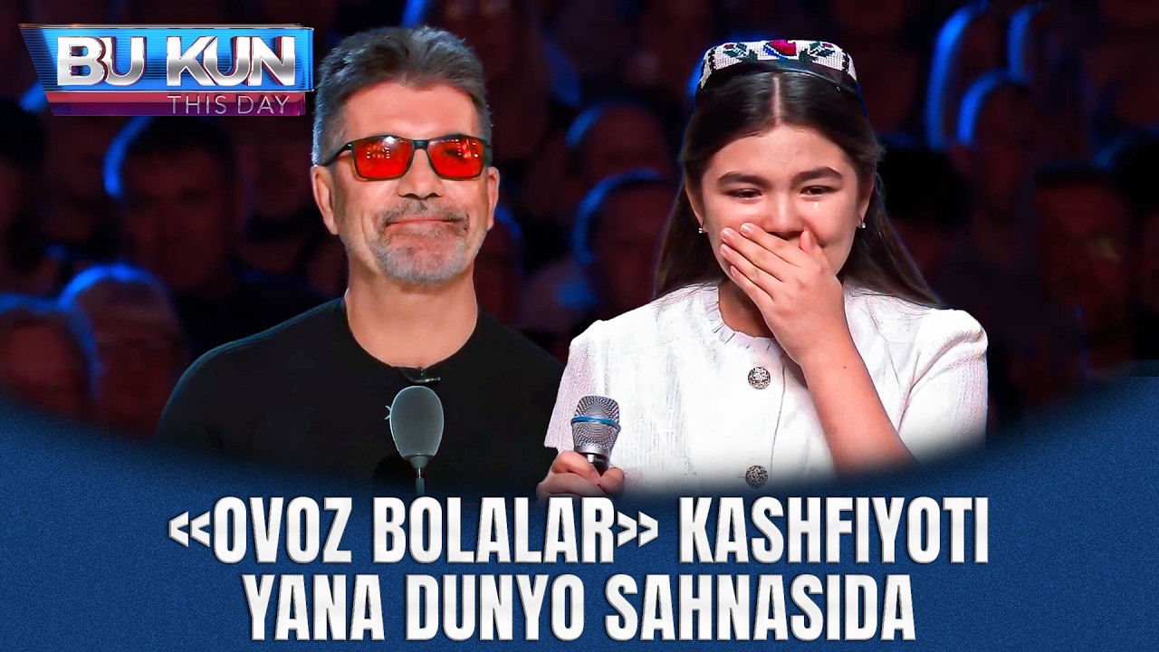 BU KUN - "OVOZ BOLALAR" KASHFIYOTI YANA DUNYO SAHNASIDA