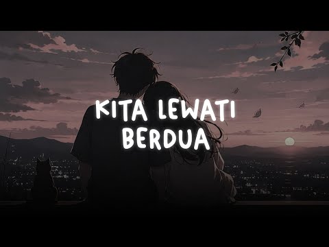 overnight &mdash; kita lewati berdua (slowed + reverb)