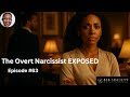 The Overt Narcissist Charm Control And The Mask That Slips Ep 63