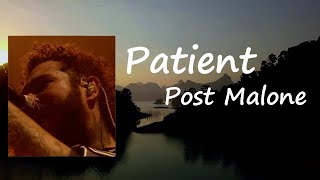 Post Malone - Patient  Lyrics