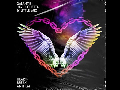 Galantis X David Guetta X Little Mix - Heartbreak Anthem (Extended Version)