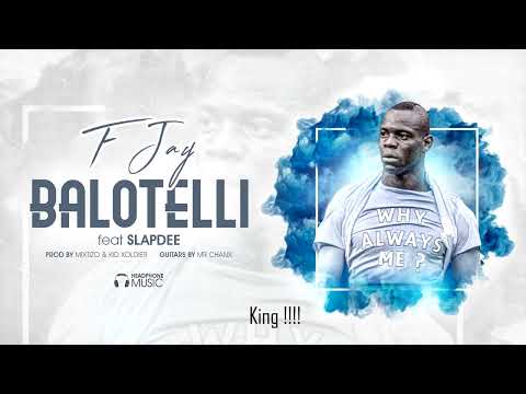 F Jay ft. Slap Dee - Balotelli (Official Audio + Lyrics)