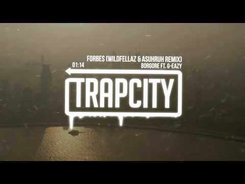 Borgore Ft. G-Eazy - Forbes (Wildfellaz & Asuhruh Remix)