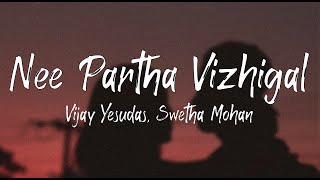 Nee Partha Vizhigal Lyrics – 3 | Anirudh Ravichandar | Dhanush | Shruthi | Vijay Yesudas