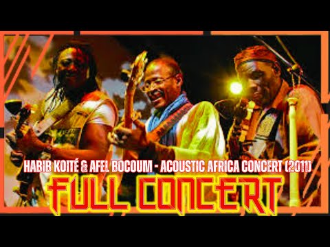 Habib Koité & Afel Bocoum - Acoustic Africa Concert (2011 | FULL CONCERT