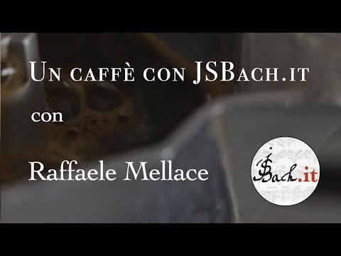 30. Un caffè con JSBach.it  — Raffaele Mellace